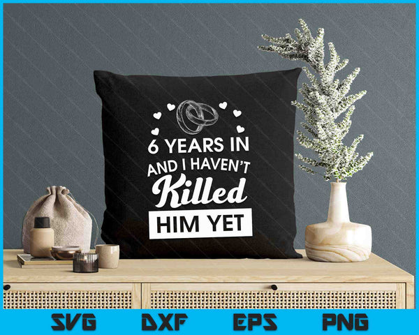 6th Wedding Anniversary Idea For Her 6 Years Wife SVG PNG Digital Printable Files