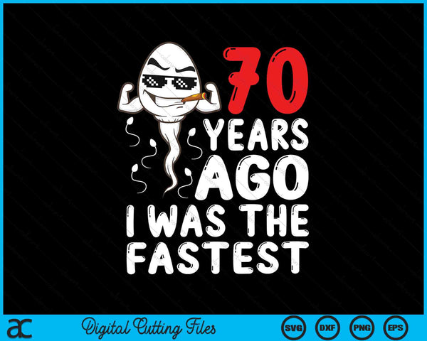 70 Years Ago I Was The Fastest 70th Birthday SVG PNG Digital Cutting Files