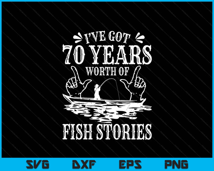 70th Birthday Fisherman T Shirt Funny Bass Fishing SVG PNG Digital Printable Files