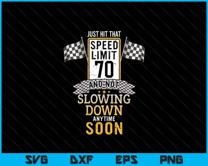 70th Birthday Idea Speed Limit Sign 70 mph Funny Driving SVG PNG Digital Printable Files