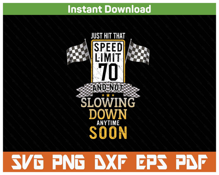 70th Birthday Speed Limit 70 MPH Funny SVG PNG Cutting Files