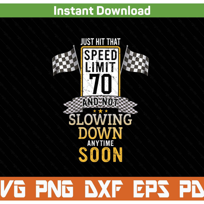 70th Birthday Speed Limit 70 MPH Funny SVG PNG Cutting Files