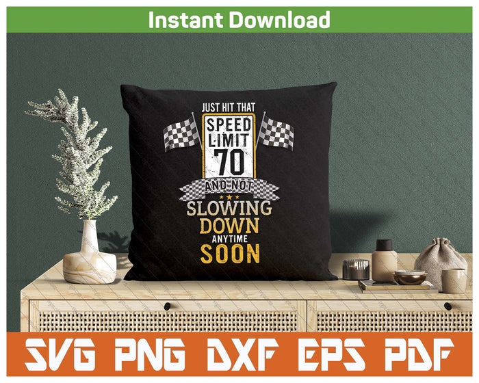 70th Birthday Speed Limit 70 MPH Funny SVG PNG Cutting Files