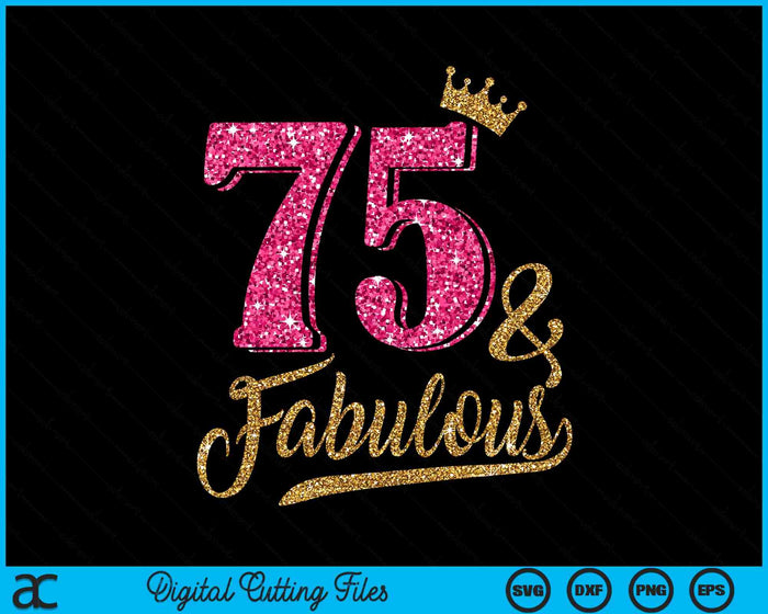 75 años y fabuloso 75 cumpleaños corona SVG PNG cortando archivos imprimibles