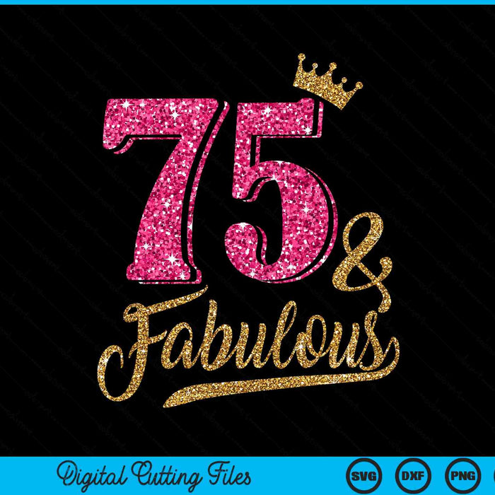 75 años y fabuloso 75 cumpleaños corona SVG PNG cortando archivos imprimibles