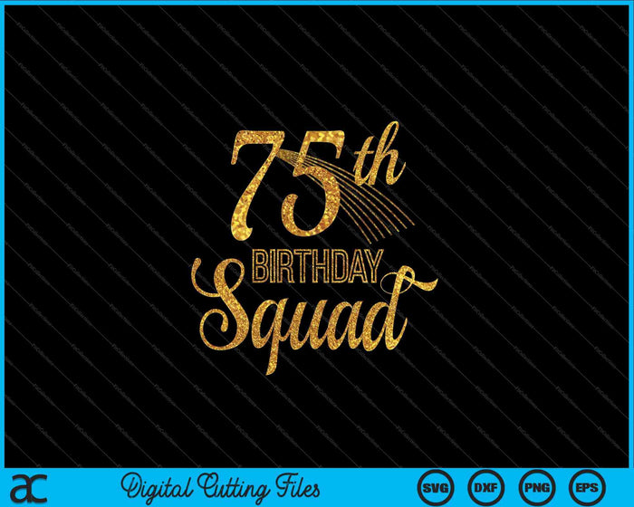 75e verjaardag Squad Party Bday geel goud SVG PNG digitale snijbestanden