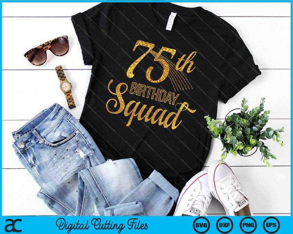 75th Birthday Squad Party Bday Yellow Gold SVG PNG Digital Cutting Files