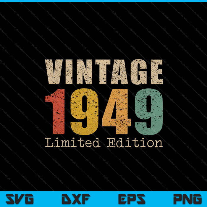 76 year old vintage 1949 limited edition 76th birthday SVG cut file