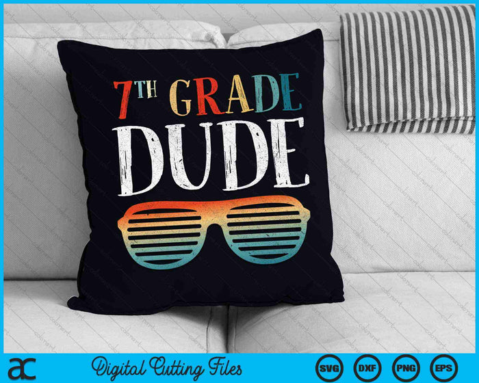 7TH Seventh Grade Dude Sunglasses Back To School SVG PNG Cutting Printable Files