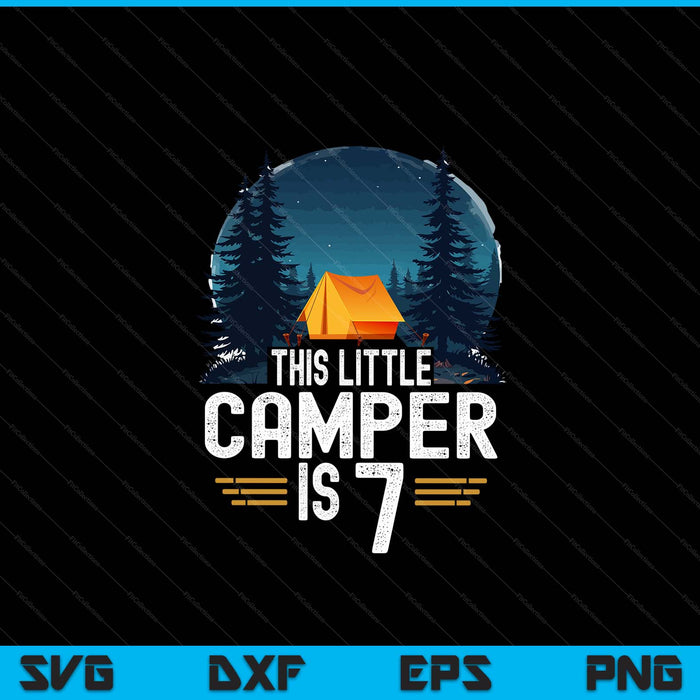 7th birthday camping for 7 year old Kids camping party SVG cut file