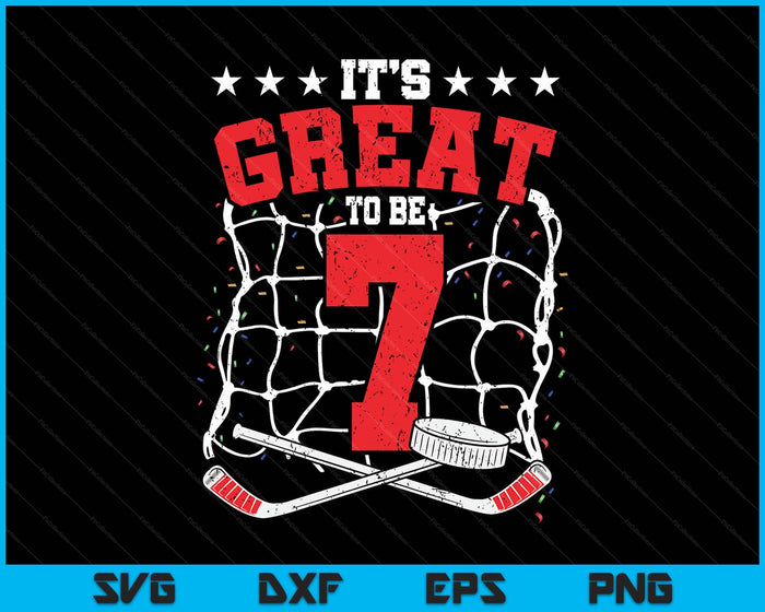 7th Birthday Ice Hockey Lovers It's Great To Be 7 Years Old SVG PNG Digital Printable Files