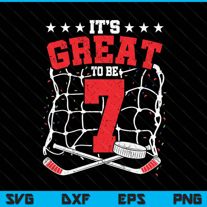 7th birthday ice hockey lovers it's great to be 7 years old SVG cut file