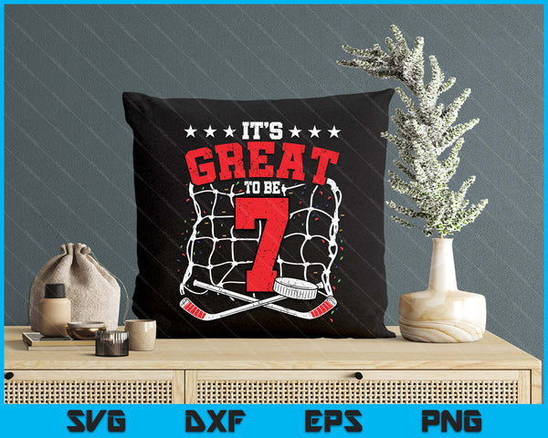 7th Birthday Ice Hockey Lovers It's Great To Be 7 Years Old SVG PNG Digital Printable Files
