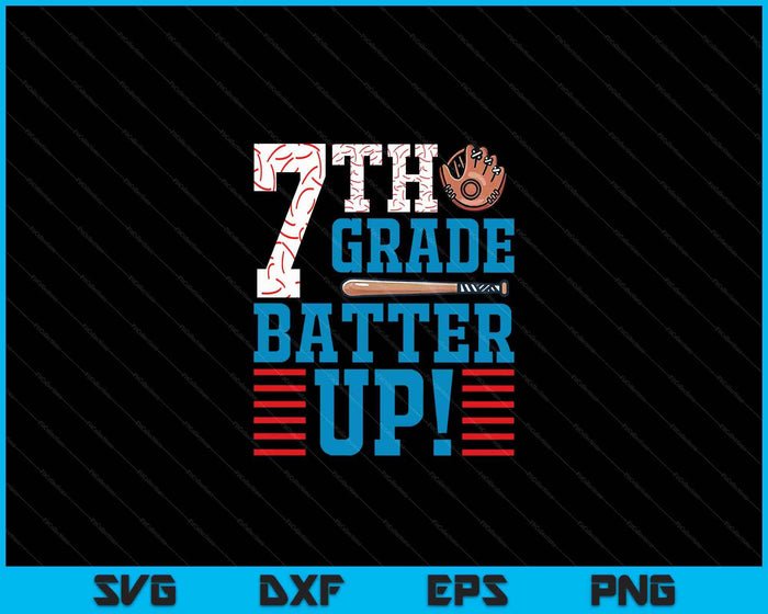 7th Grade Batter Up Back to school for baseball Player boys SVG PNG Digital Cutting File