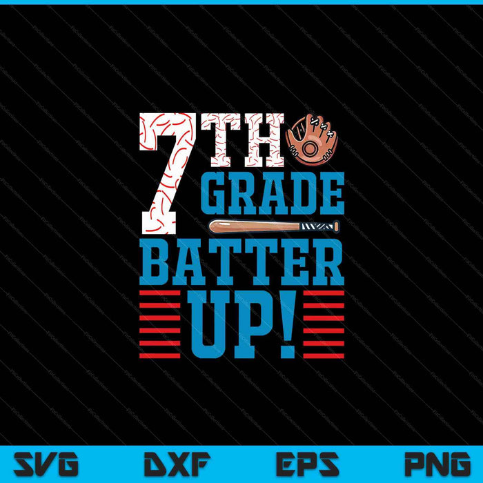 7th Grade Batter Up Back to school for baseball Player boys SVG PNG Digital Cutting File