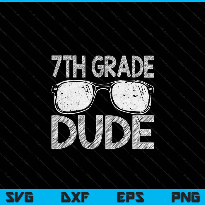 7th grade dude first day of preschool back to school SVG cut file