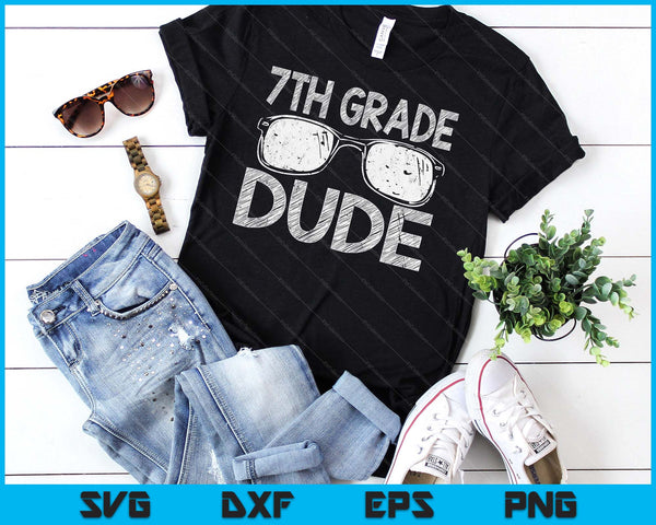 7th Grade Dude First Day Of Preschool Gift Back To School SVG PNG Digital Cutting Files