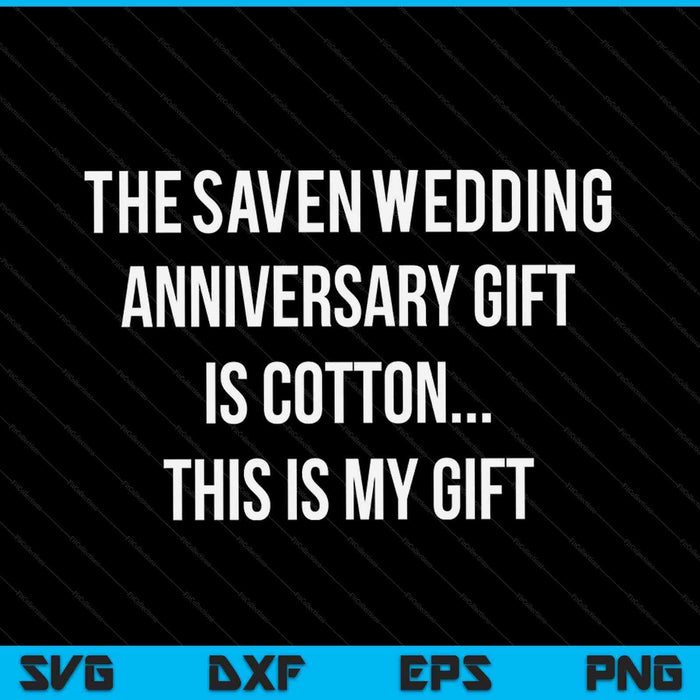 7th wedding anniversary cotton him husband SVG cut file
