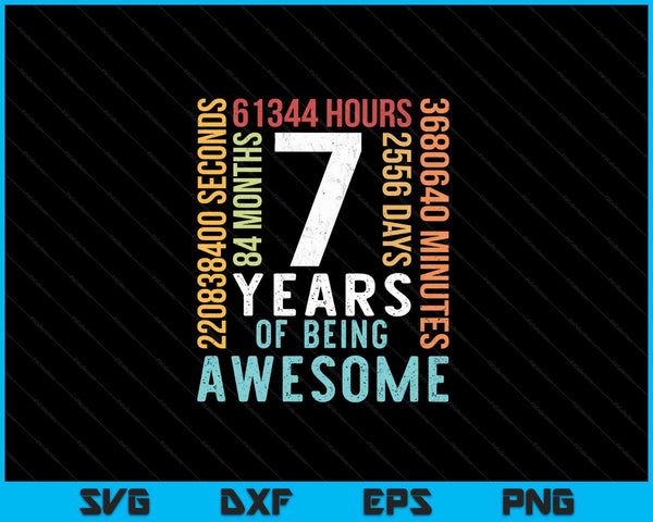 7 Years Of Being Awesome SVG PNG Cutting Printable Files