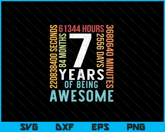 7 Years Of Being Awesome SVG PNG Cutting Printable Files