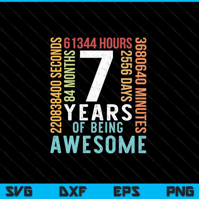 7 Years Of Being Awesome SVG PNG Cutting Printable Files