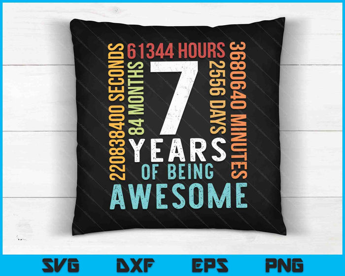 7 Years Of Being Awesome SVG PNG Cutting Printable Files