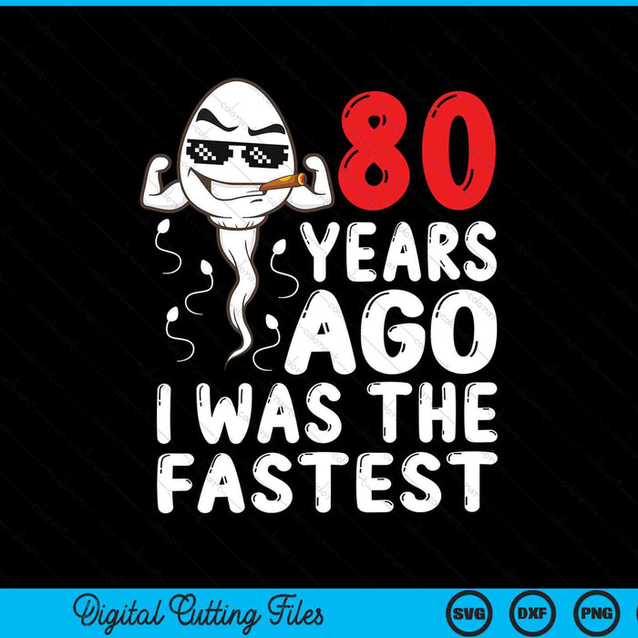 80 years ago I was the fastest 80th birthday SVG cut file