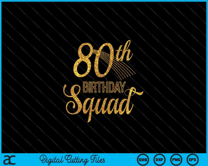 80e verjaardag Squad Party Bday geel goud SVG PNG digitale snijbestanden
