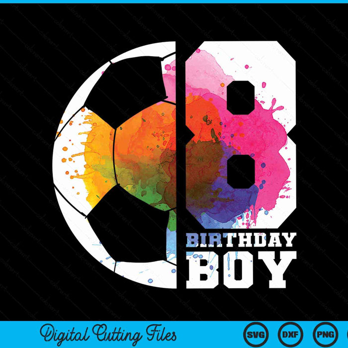 8 Birthday Boy Soccer 8th Birthday SVG PNG Digital Cutting Files