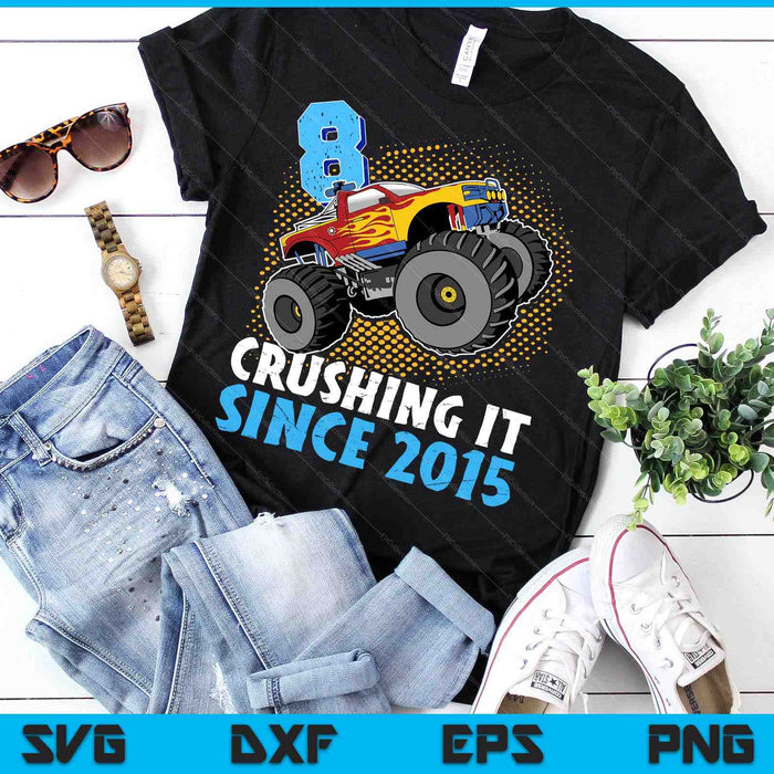 8 Crushing It Since 2015 Monster Truck 8th Birthday SVG PNG Digital Cutting Files