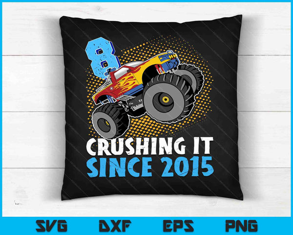 8 Crushing It Since 2015 Monster Truck 8th Birthday SVG PNG Digital Cutting Files