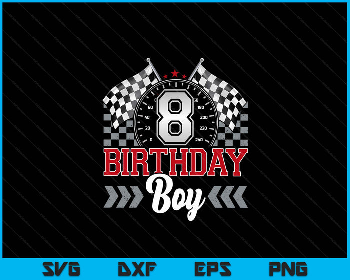 8 Eight Year Old Race Car 8th Birthday Boy 8yr Racing Pit Crew SVG PNG Digital Printable Files