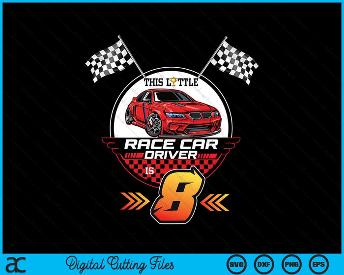 8 Year Old Race Car Birthday 8th Racing Party SVG PNG Digital Printable Files