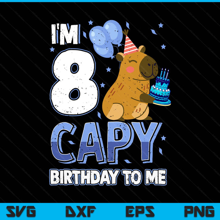 8 years capy birthday to me boys 8th capybara SVG cut file