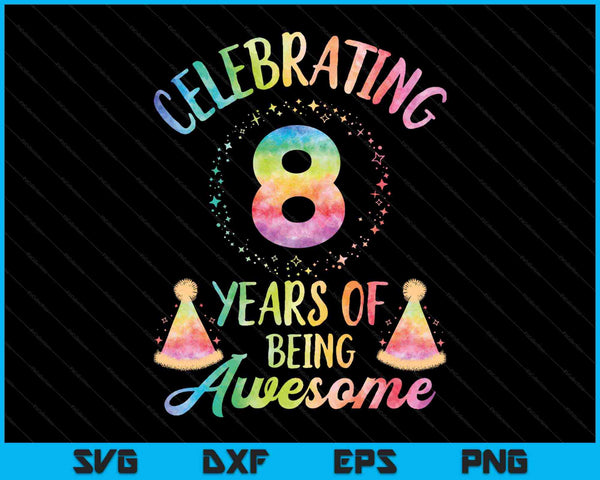 8 años de ser impresionante 8º cumpleaños Tie Dye SVG PNG cortando archivos imprimibles