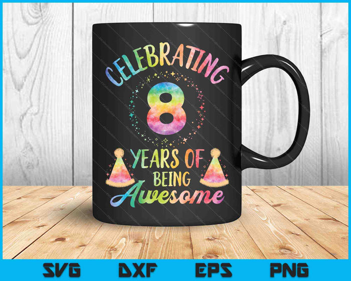 8 años de ser impresionante 8º cumpleaños Tie Dye SVG PNG cortando archivos imprimibles