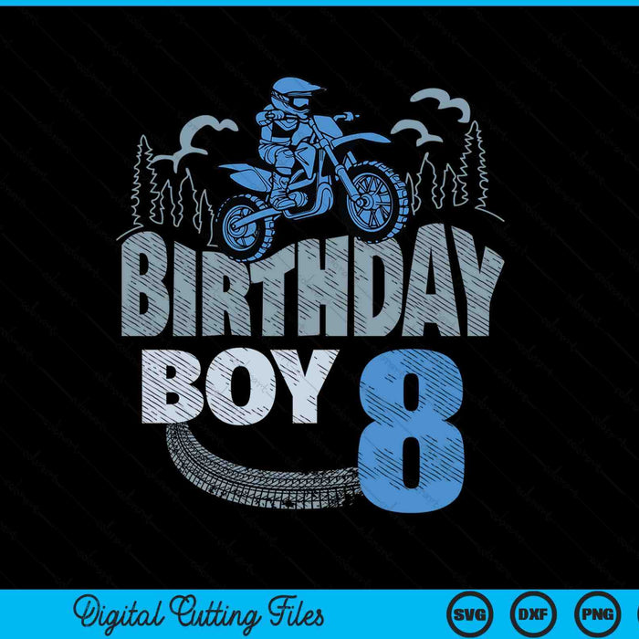 8th birthday boy dirt bike motocross 8 years old bday SVG PNG cut file for Cricut