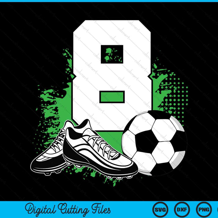 8th Birthday Boys 8 Years Soccer Football Player Birthday SVG PNG Digital Cutting Files
