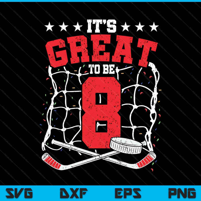 8th birthday ice hockey lovers it's great to be 8 years old SVG cut file