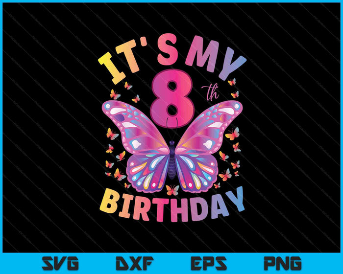 8th Birthday Shirt For Girls 8 Year Old Butterfly Birthday SVG PNG Digital Printable Files