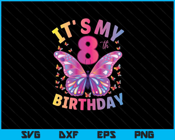 8th Birthday Shirt For Girls 8 Year Old Butterfly Birthday SVG PNG Digital Printable Files