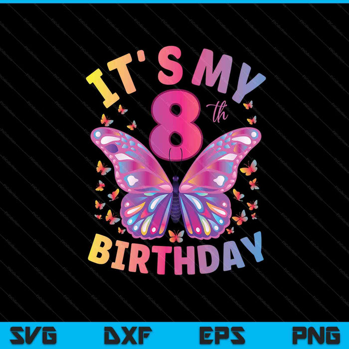 8th birthday for girls 8 year old butterfly SVG cut file