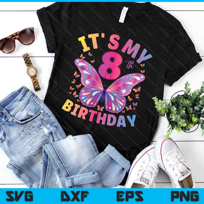 8th Birthday Shirt For Girls 8 Year Old Butterfly Birthday SVG PNG Digital Printable Files