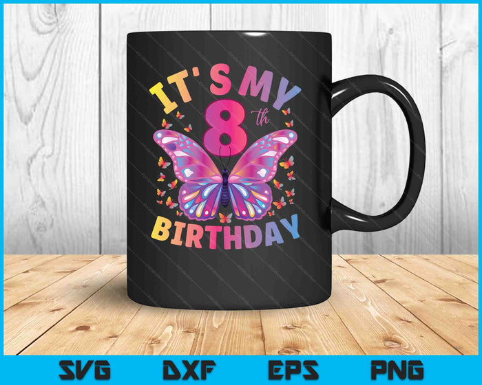 8th Birthday Shirt For Girls 8 Year Old Butterfly Birthday SVG PNG Digital Printable Files