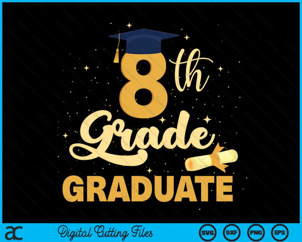 8th Grade Graduation Middle School Graduate SVG PNG Digital Cutting Files