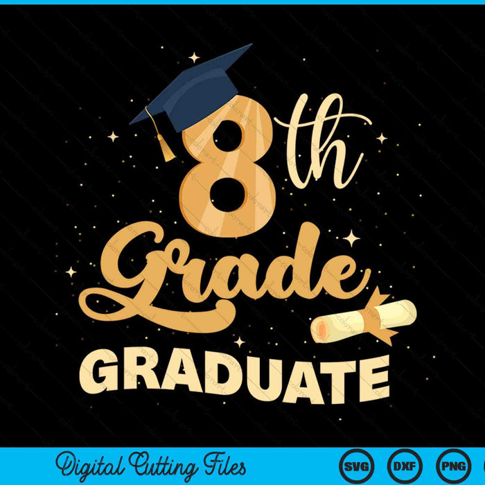 8th Grade Graduation Middle School Graduate SVG PNG Digital Cutting Files
