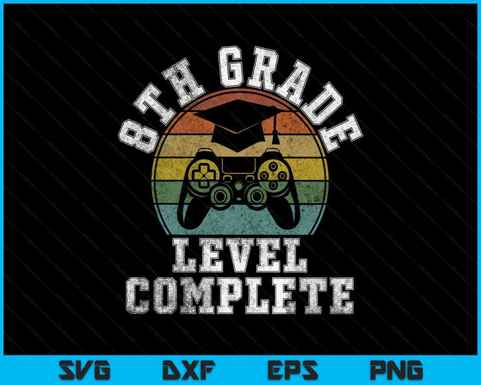 8th Grade Level Complete Third Grade Graduation Video Gamer SVG PNG Digital Printable Files