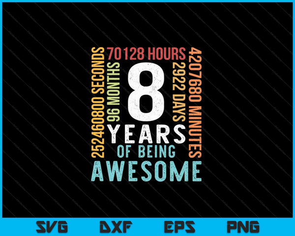 8 Years Of Being Awesome SVG PNG Cutting Printable Files