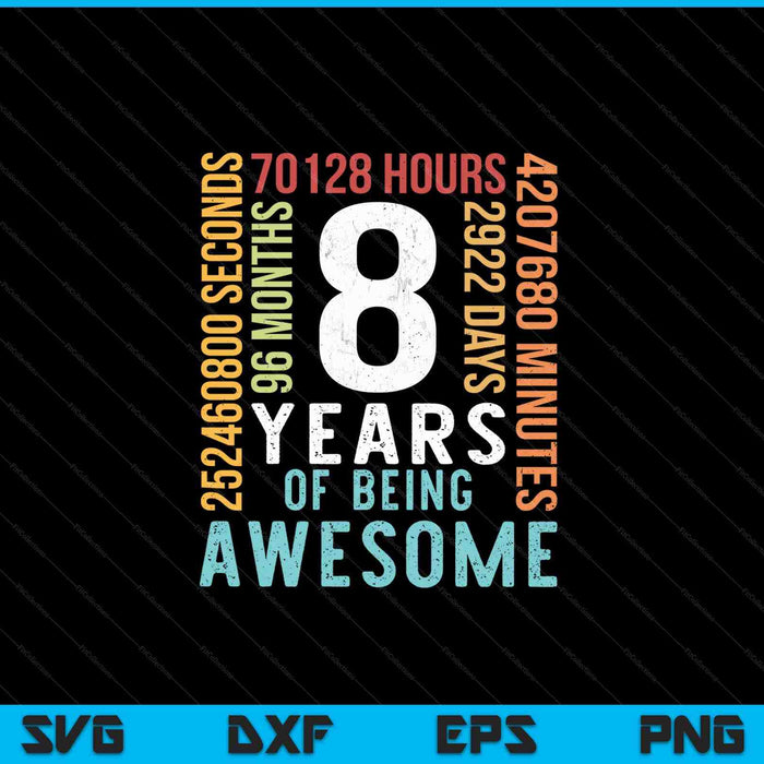 8 Years Of Being Awesome SVG PNG Cutting Printable Files