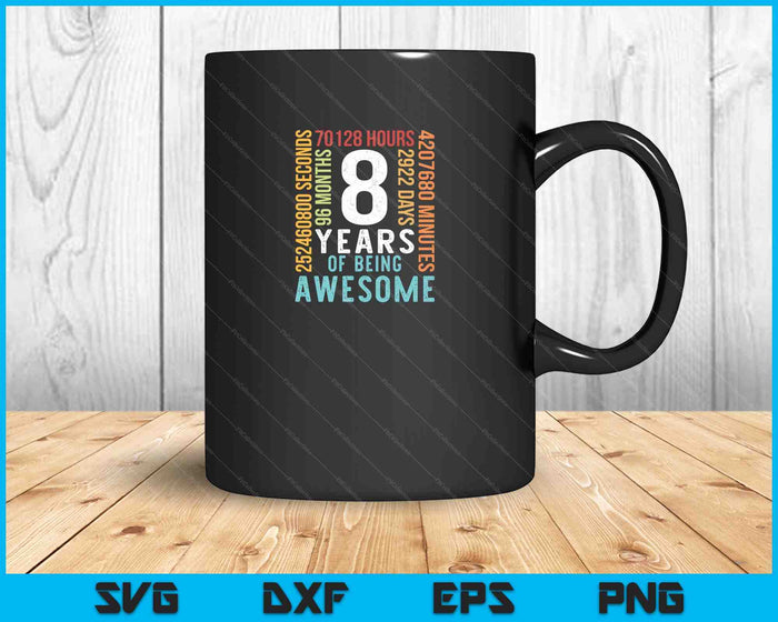 8 Years Of Being Awesome SVG PNG Cutting Printable Files